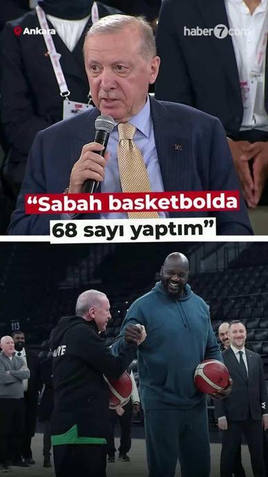 Başkan Erdoğan: "Sabah basketbolda 68 sayı yaptım"