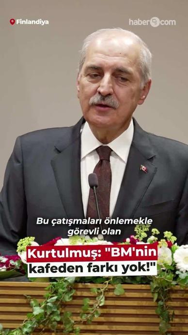 Kurtulmuş: "BM'nin kafeden farkı yok!&rdquo;