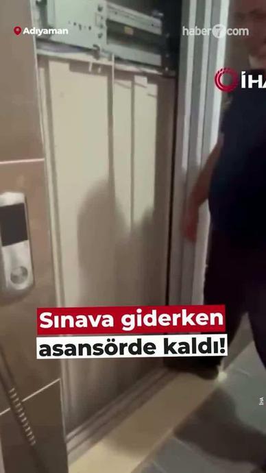 Sınava giderken asans&ouml;rde kaldı!