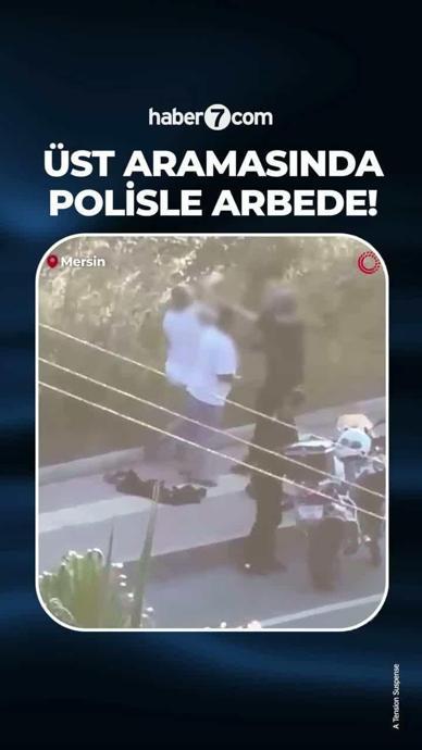 &Uuml;st aramasında polisle arbede!