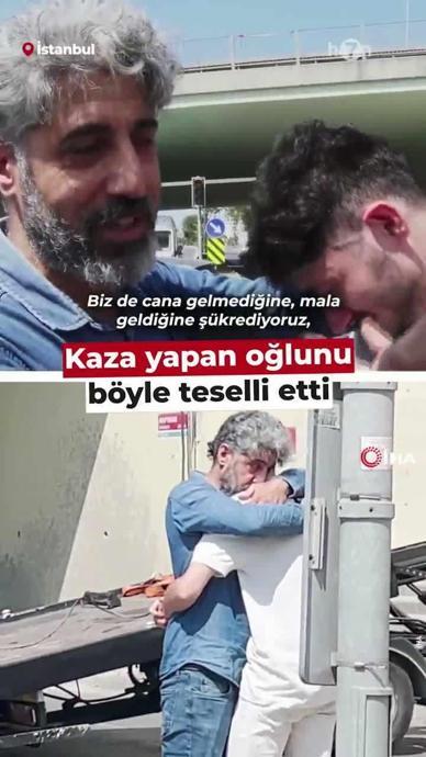 Kaza yapan oğlunu b&ouml;yle teselli etti