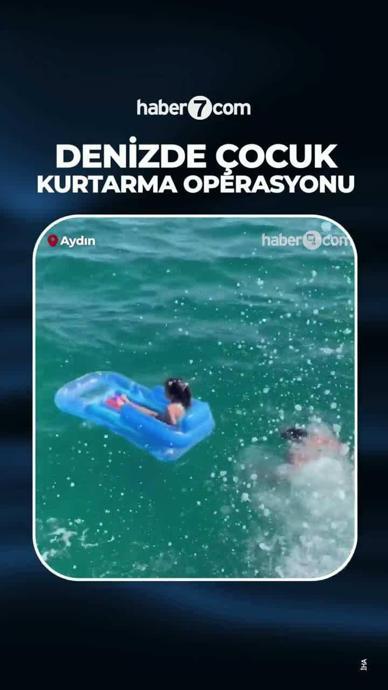 Denizde &ccedil;ocuk kurtarma operasyonu