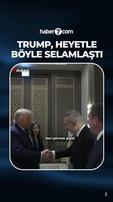 Trump, T&uuml;rk heyetle selamlaştı