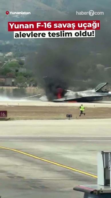 Yunan F-16 savaş u&ccedil;ağı alevlere teslim oldu!
