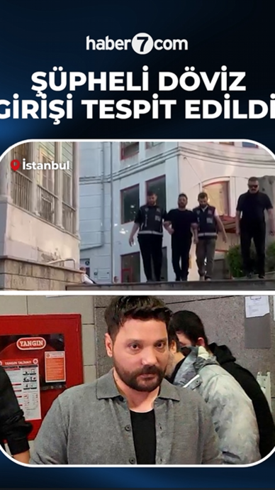 Ş&uuml;pheli d&ouml;viz girişi tespit edildi! 