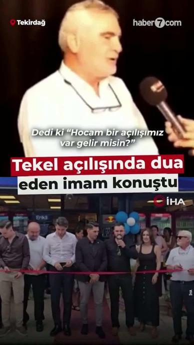 Tekeli dualarla a&ccedil;an imam konuştu