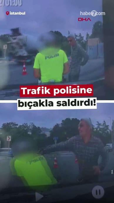 Trafik polisine bı&ccedil;akla saldırdı!