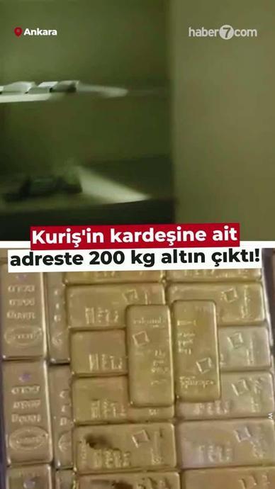 Kuriş'in kardeşine ait adreste 200 kg altın &ccedil;ıktı!