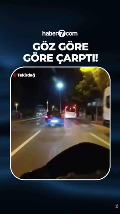 G&ouml;z g&ouml;re g&ouml;re &ccedil;arptı!