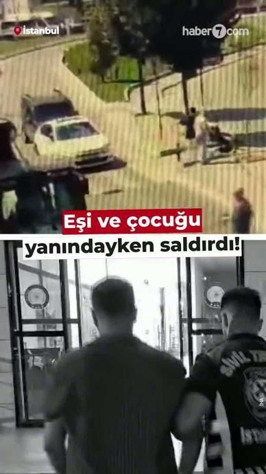 Ailesinin yanında adama saldırdı!