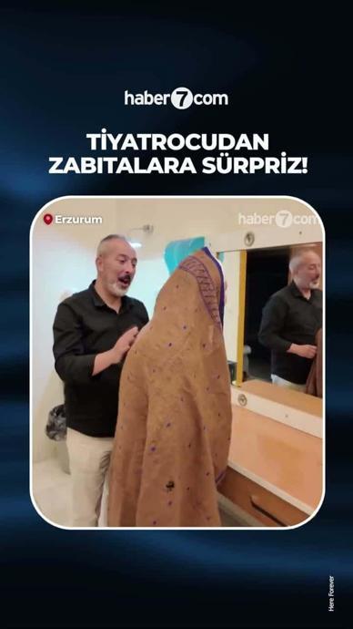 Tiyatrocudan zabıtalara s&uuml;rpriz!