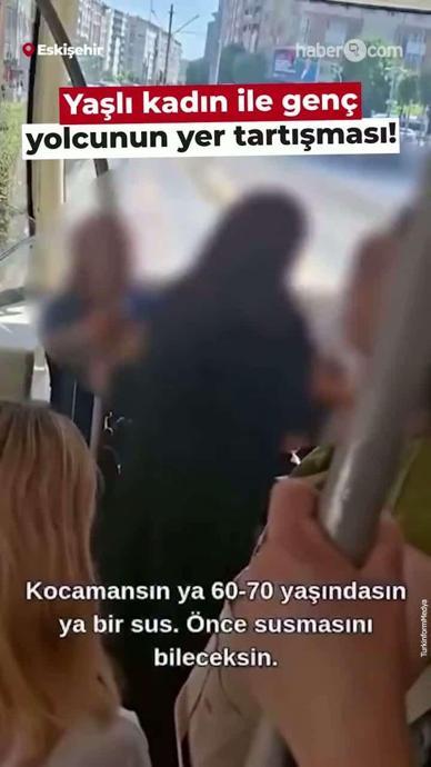 Yaşlı kadın ile gen&ccedil; yolcunun yer tartışması!