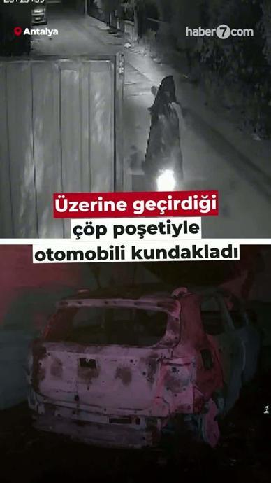 &Ccedil;&ouml;p poşedi giyerek aracı kundakladı!