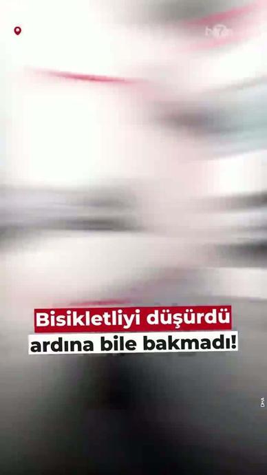 Bisiklete &ccedil;arptı arkasına bile bakmadı!