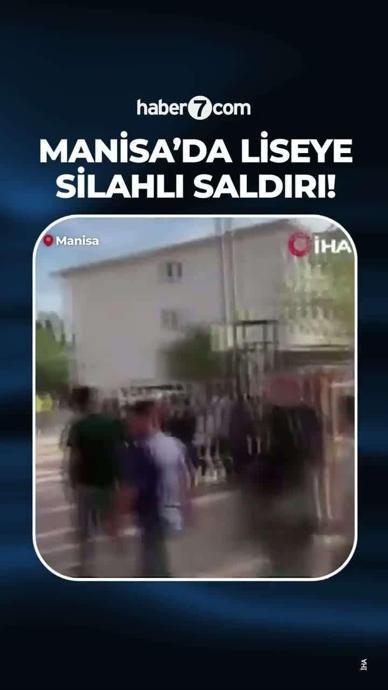 Manisa'da liseye silahlı saldırı!