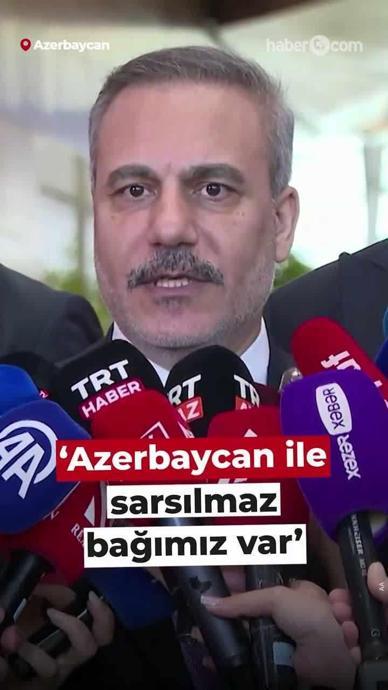 Bakan Fidan'dan Azerbaycan a&ccedil;ıklaması...
