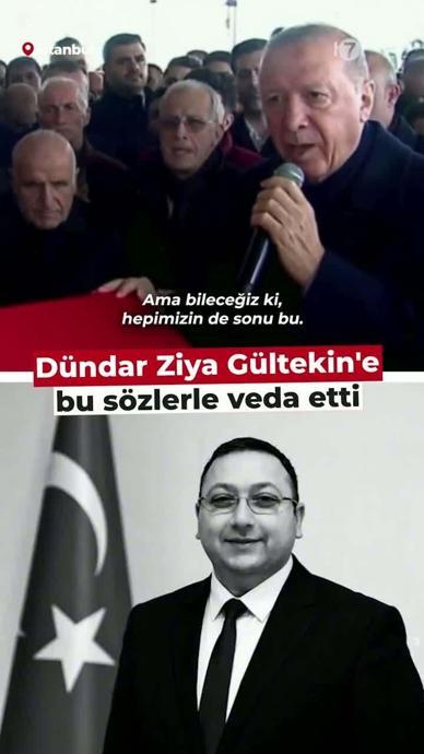 D&uuml;ndar Ziya G&uuml;ltekin'e bu s&ouml;zlerle veda etti