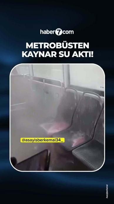 Metrob&uuml;sten kaynar su aktı!