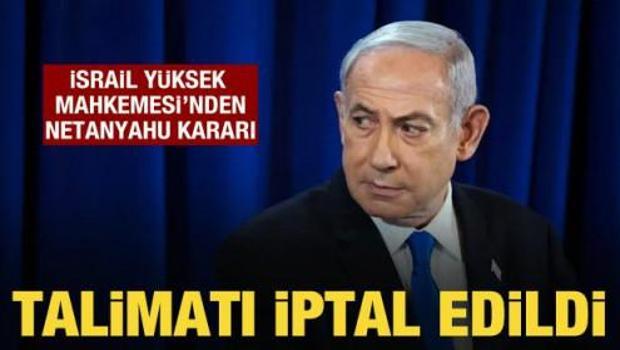 İsrail Y&uuml;ksek Mahkemesinden Netanyahu kararı: Usuls&uuml;zl&uuml;k tespit edildi