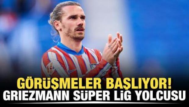 G&ouml;r&uuml;şmeler başlıyor! Antoine Griezmann, S&uuml;per Lig yolcusu