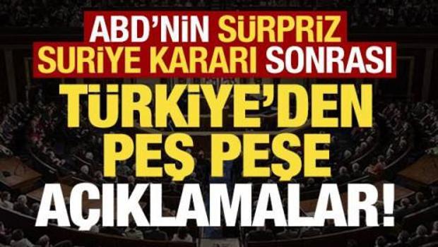 Son dakika: ABD'nin s&uuml;rpriz 'Suriye' kararı sonrası T&uuml;rkiye'den peş peşe a&ccedil;ıklamalar!