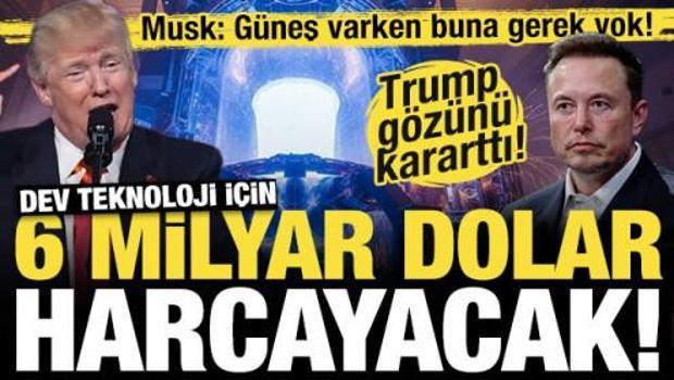 Trump g&ouml;z&uuml;n&uuml; kararttı! N&uuml;kleer f&uuml;zyon i&ccedil;in 6 milyar dolar harcayacak!