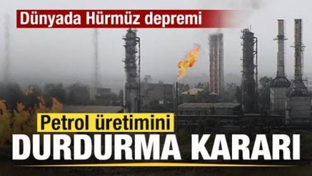 Son dakika: D&uuml;nyada H&uuml;rm&uuml;z depremi! Petrol &uuml;retimini durdurma kararı