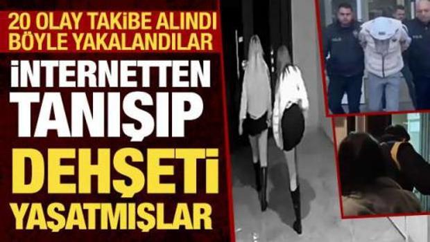 Sahte sevgili &ccedil;etesi &ccedil;&ouml;kertildi: İnternetten tanışıp dehşeti yaşatmışlar