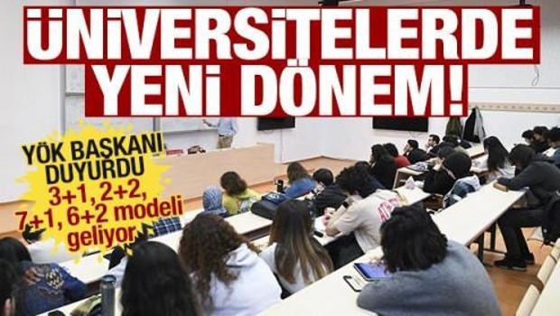 &Uuml;niversitelerde yeni d&ouml;nem geliyor! 3+1, 2+2, 7+1, 6+2 modeli: Y&Ouml;K Başkanı a&ccedil;ıkladı