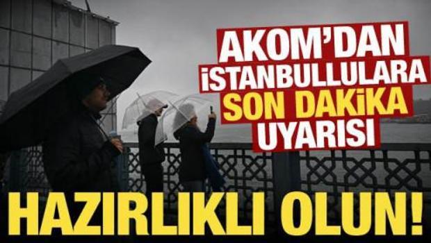İstanbul'da yağışlar s&uuml;recek mi? AKOM'dan son dakika uyarısı geldi: Hazırlıklı olun!