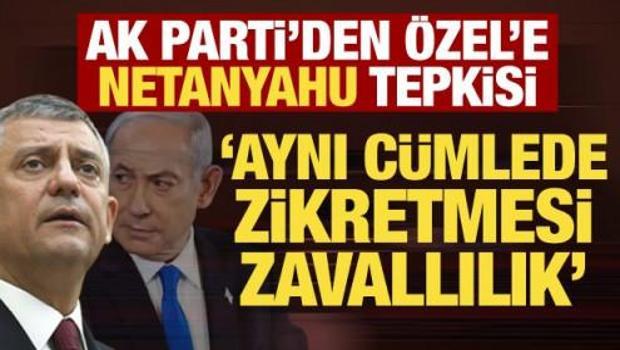 AK Parti S&ouml;zc&uuml;s&uuml; &Ccedil;elik'ten &Ouml;zg&uuml;r &Ouml;zel'e Netanyahu tepkisi: Zavallılık &ouml;rneği!