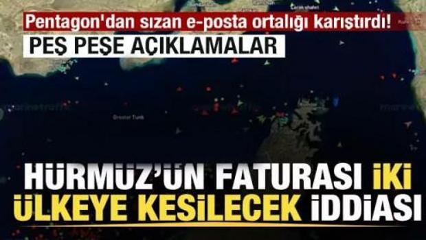 H&uuml;rm&uuml;z'&uuml;n faturası İki &uuml;lkeye kesilecek! Pentagon'dan sızan e-posta ortalığı karıştırdı!