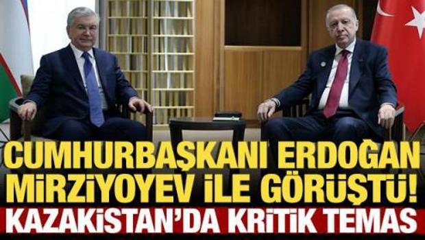 Son dakika: Erdoğan, Mirziyoyev ile g&ouml;r&uuml;şt&uuml;!