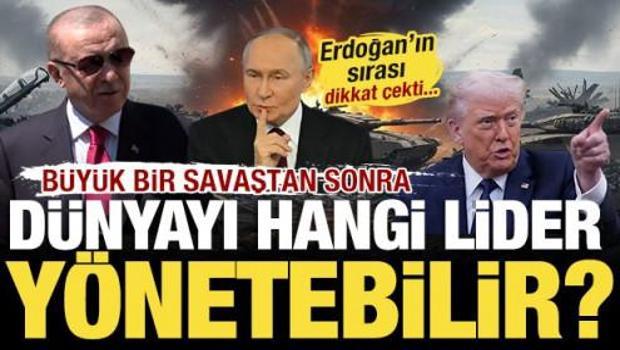 D&uuml;nya tek bir lider etrafında birleşseydi... Erdoğan'ın sıralaması belli oldu