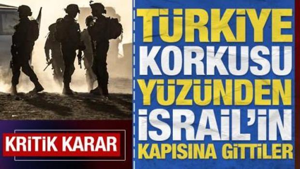 'T&uuml;rkiye korkusu' y&uuml;z&uuml;nden İsrail'in kapısına gittiler: Kritik karar