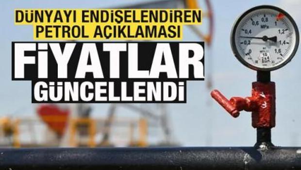 D&uuml;nyayı endişelendiren petrol a&ccedil;ıklaması! Fiyatlar g&uuml;ncellendi! 