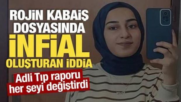 Rojin Kabaiş dosyasında infial yaratan iddia: Adli Tıp raporu her şeyi değiştirdi