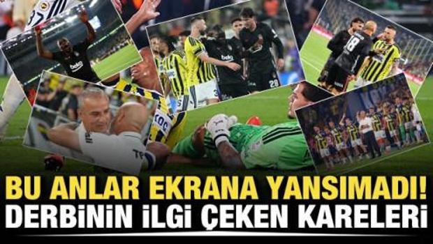 Bu anlar ekrana yansımadı! Derbinin ilgi &ccedil;eken kareleri