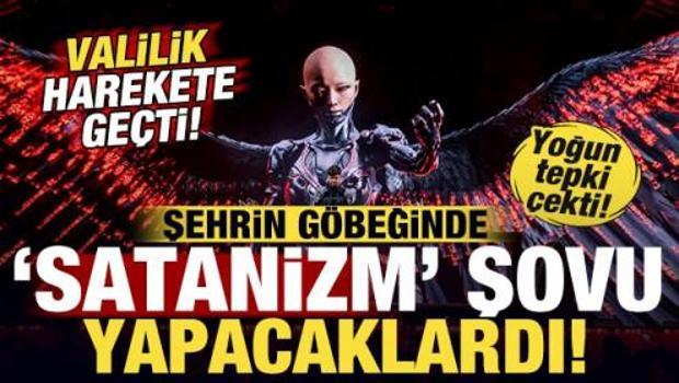 Valilik resmen yasakladı: Sanat adı altında satanizm şovu yapacaklardı! Yoğun tepki &ccedil;ekti