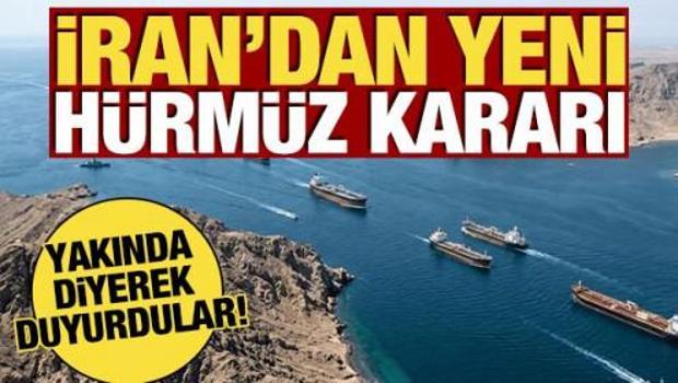 İran'dan yeni 'H&uuml;rm&uuml;z' kararı! Yakında diyerek duyurdular