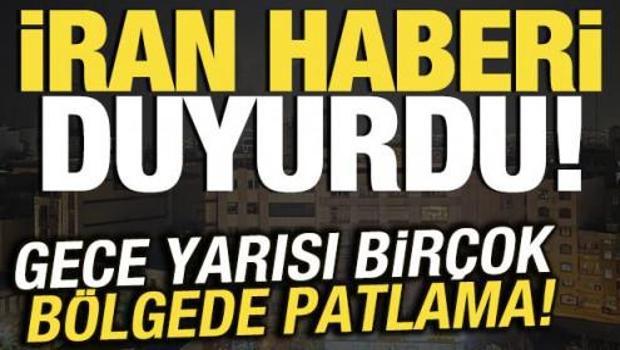 Son dakika haberi: İran haberi duyurdu! Gece yarısı bir&ccedil;ok b&ouml;lgede patlama sesleri duyuldu