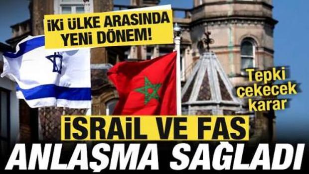 İsrail ve Fas anlaştı! İki &uuml;lke arasında yeni d&ouml;nem! Tepki &ccedil;ekecek karar