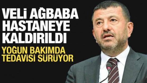  Yeni Parti Malatya Milletvekili Veli Ağbaba hastaneye kaldırıldı