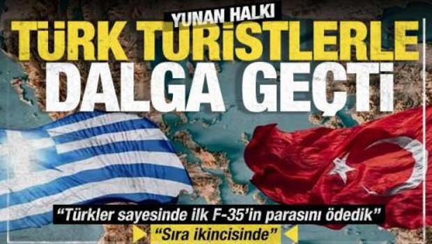 Yunanistan halkı dalga ge&ccedil;ti: &ldquo;T&uuml;rk turist sayesinde F-35'in parasını &ccedil;ıkardık"