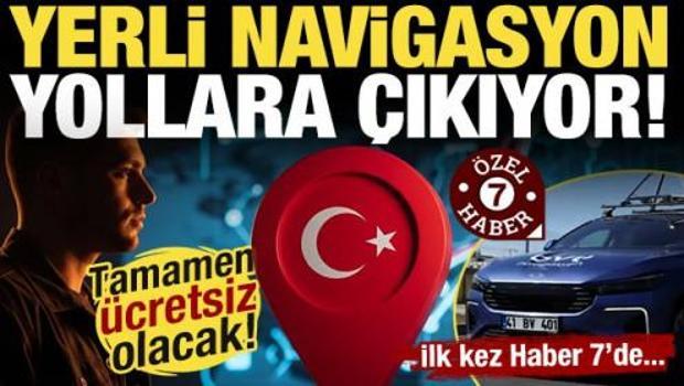 T&uuml;rkiye'nin yerli navigasyonu yollara &ccedil;ıkıyor! Tamamen &uuml;cretsiz olacak!