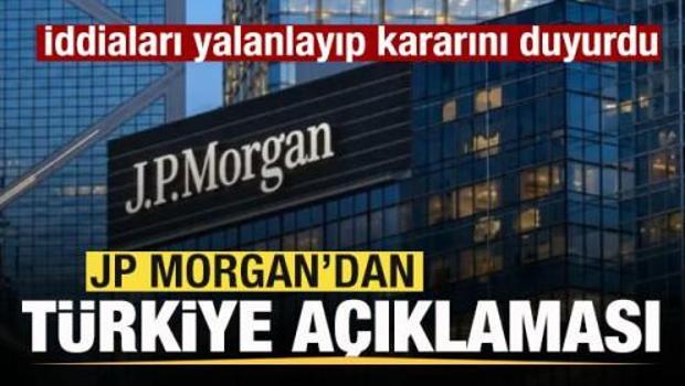JP Morgan'dan T&uuml;rkiye a&ccedil;ıklaması! İddiaları yalanlayıp kararını duyurdu